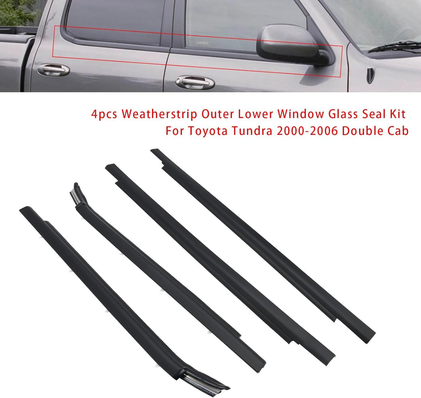 Weatherstrip Outer Lower Window for Toyota Tundra 2000-2006 Double Cab 4Pcs