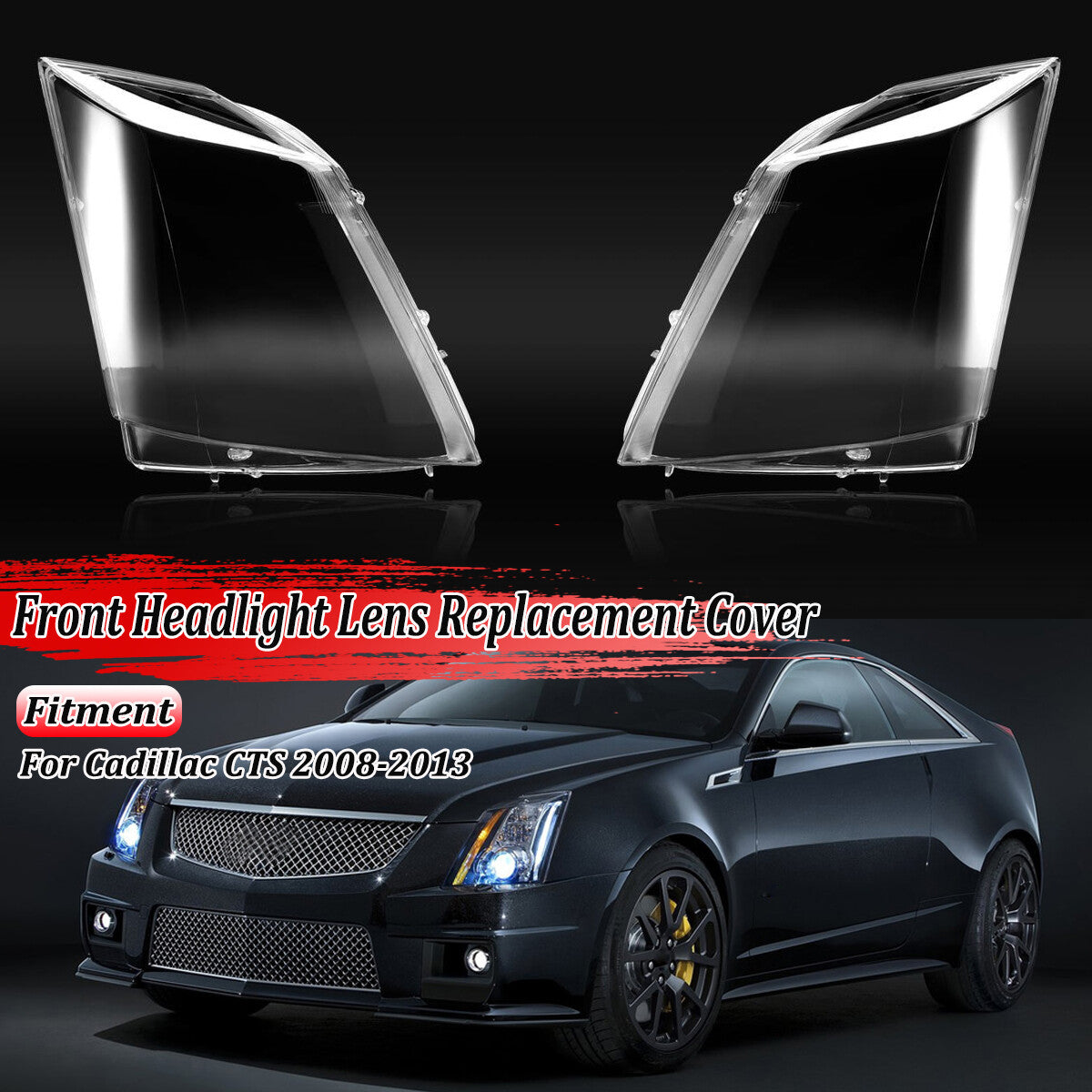 Replacement headlight lens housing covers for Cadillac CTS 2008 - 2013