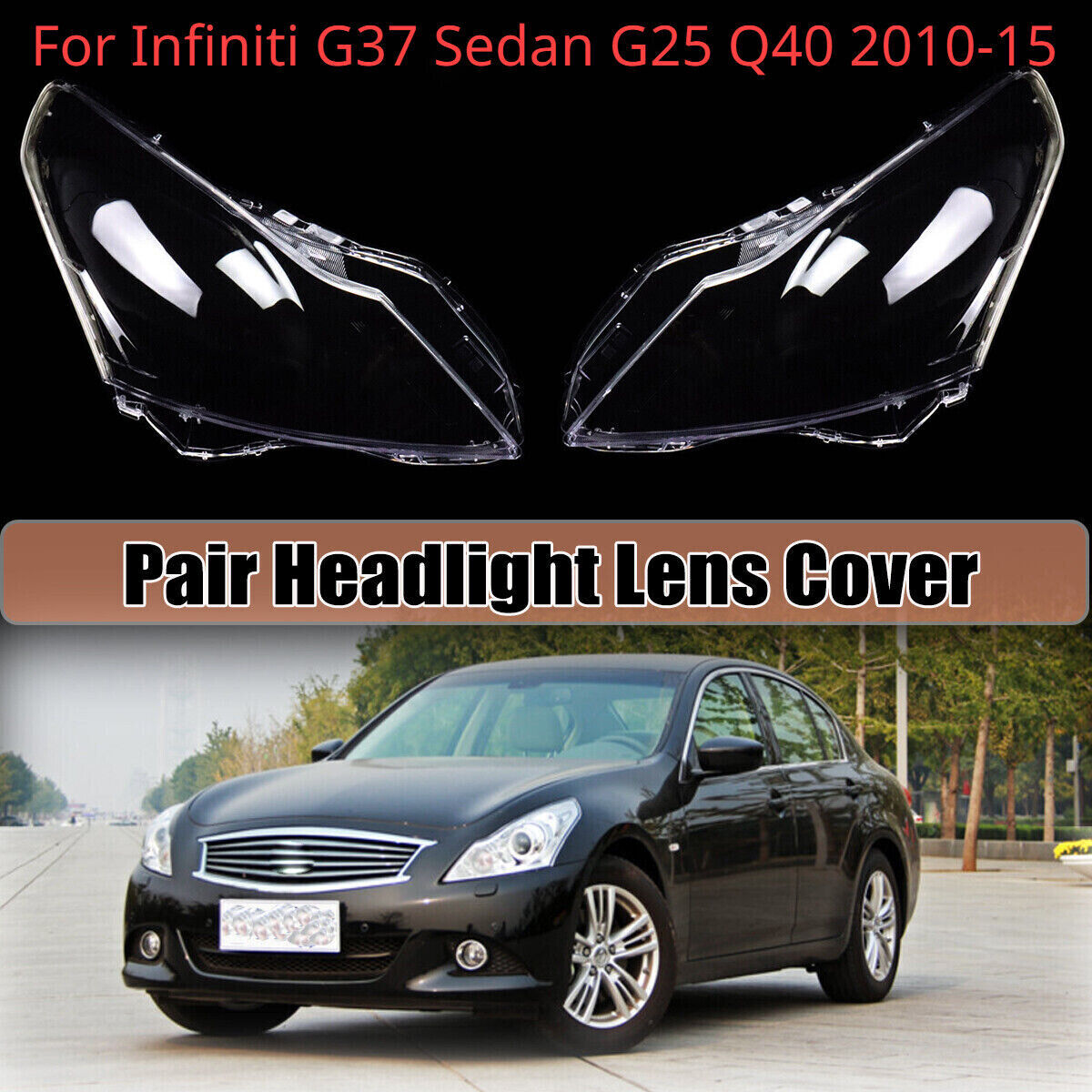 for Infiniti G37 Sedan G25 Q40 2010-15 Pair Front Headlight Headlamp Lens Cover Q