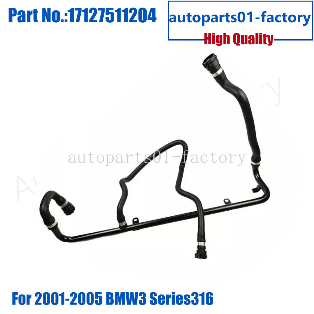 17127511204 Radiator Coolant Water Hose Pipe Fit For 2001-2005 BMW3 Series316