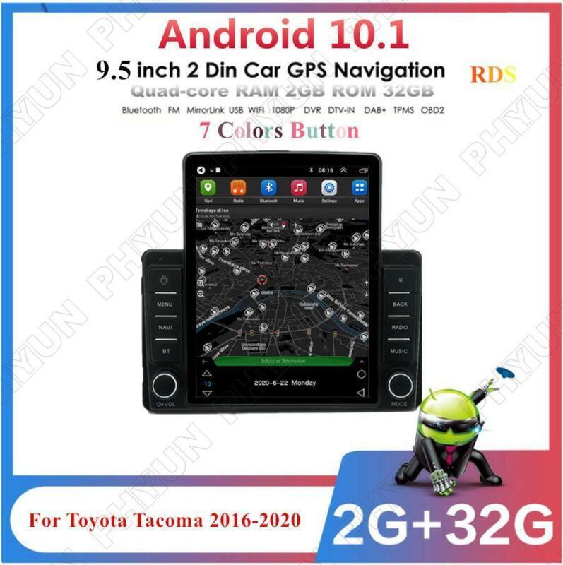 Android 10.1, 2+32GB, for 2016-2020 Tacoma, stereo radio, 9.5-inch screen, GPS navigation. n