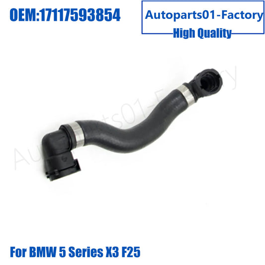 Water Tank Coolant Radiator Hose 17117593854 for BMW 5 Series X3 F25
