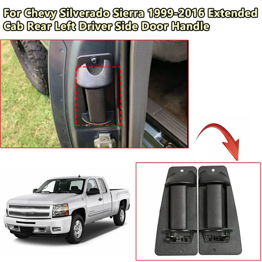 for Chevy Silverado for Sierra 99-16 Extended Cab Rear Left Driver Side Door Handle v