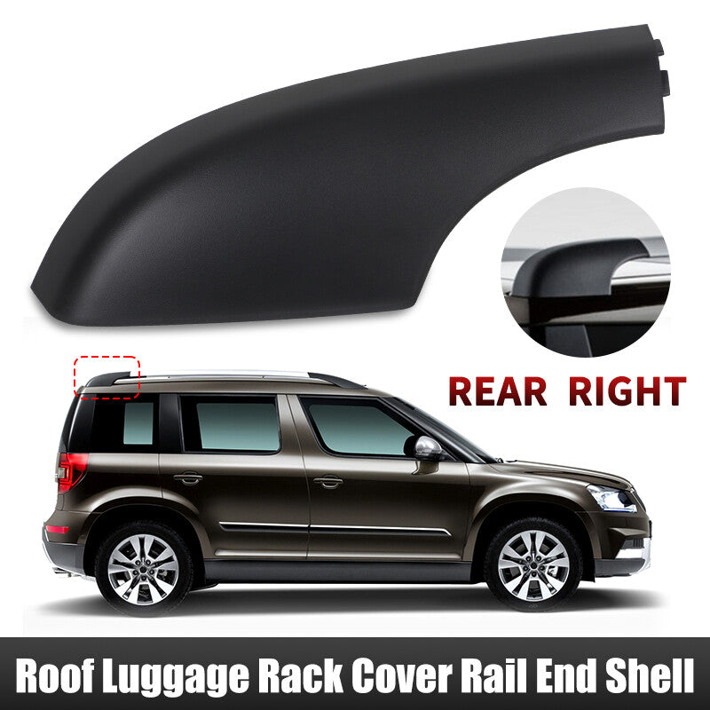 Rear Right Roof Rack Rail End Cover Shell Cap fit for 2009-2018 for Skoda Yeti SUV