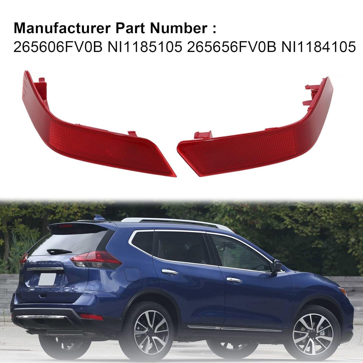 Replacement parts for the rear bumper reflectors of 2017-2020 Rogue (left and right). n