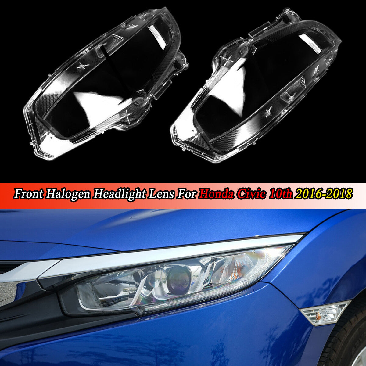 A pair of halogen headlight lens covers for Honda for Civic 2016, 2017, and 2018 models.