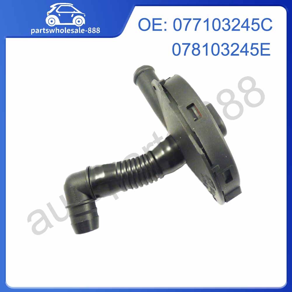 077103245C 078103245E New Engine Crankcase Vent Valve for Audi for VW