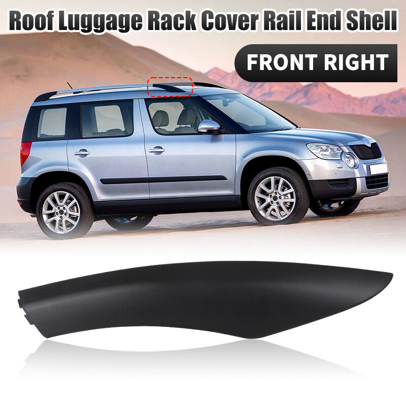 Front Right Roof Rack Rail End Cover Shell Cap fit for Skoda Yeti SUV 2009-2018