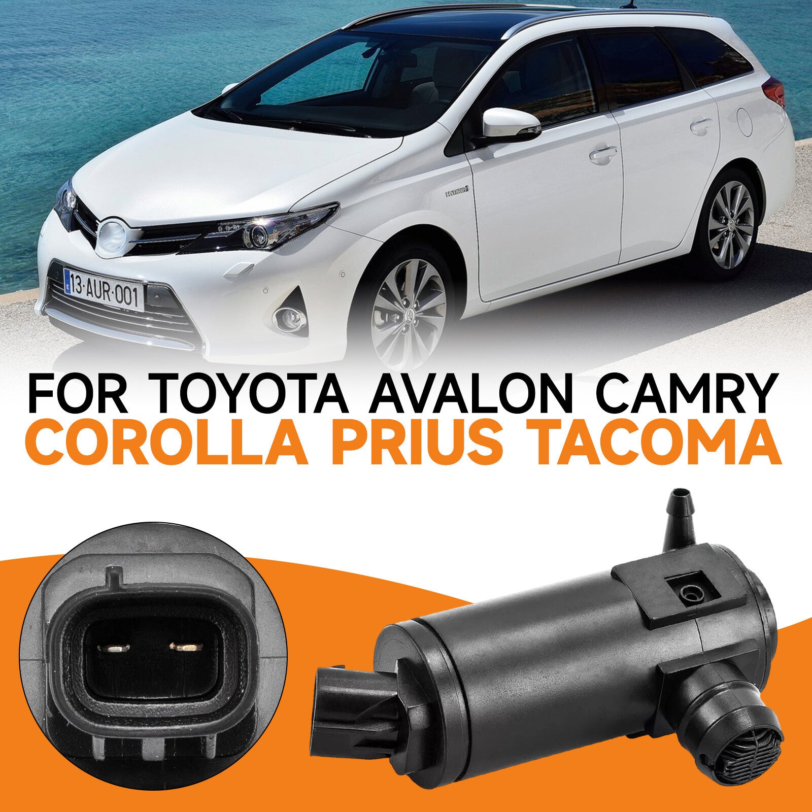 The new windshield washing machine pump assembly is suitable for Toyota for Avalon , for Camry , for Corolla , Prius, and Tacoma. Q