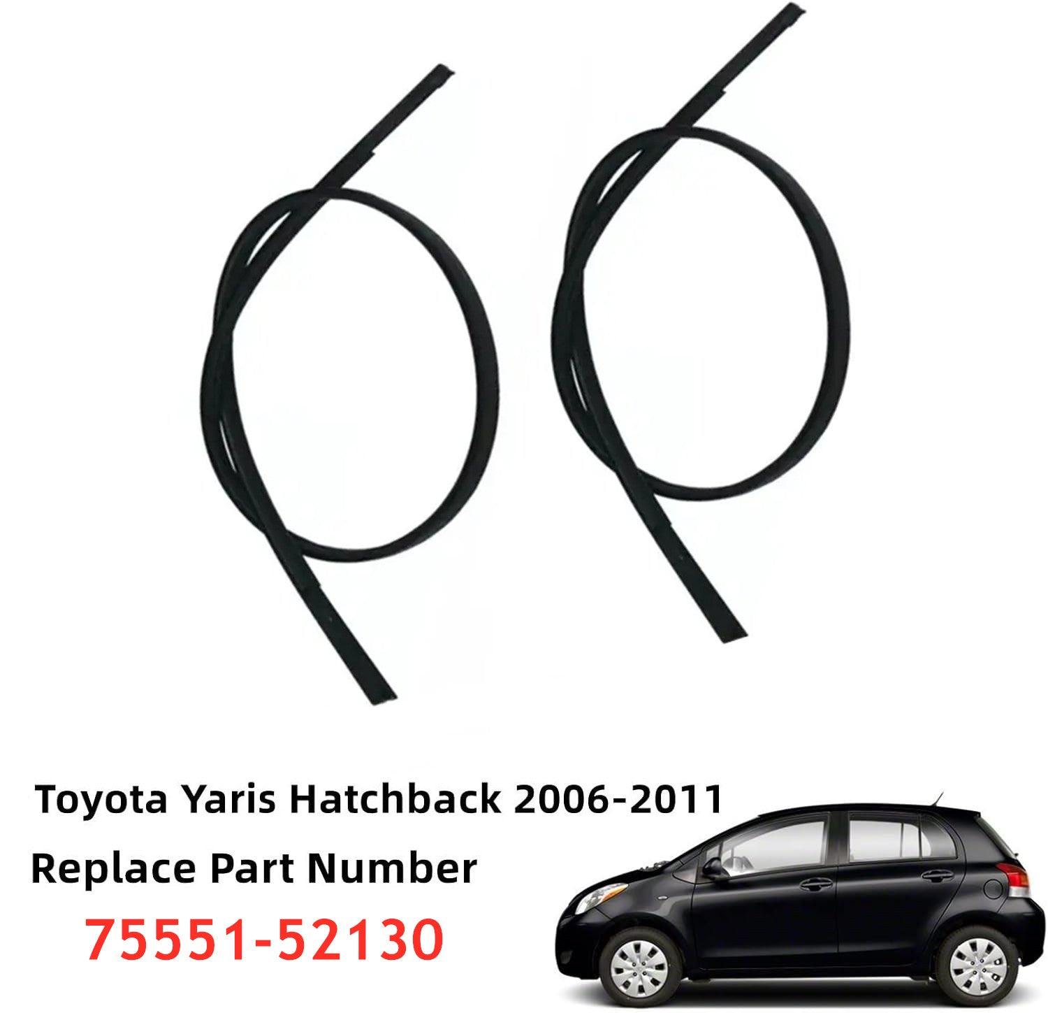 2pc Roof Drip Moulding Seal For 2007-2011 for Toyota Yaris Hatchback 75551-52130
