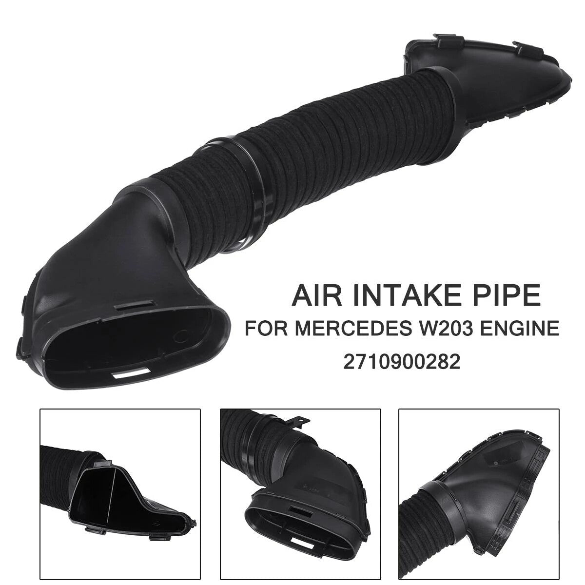 Intake hose 2710900282 is suitable for Mercedes W203 CLK320 CLC gasoline.