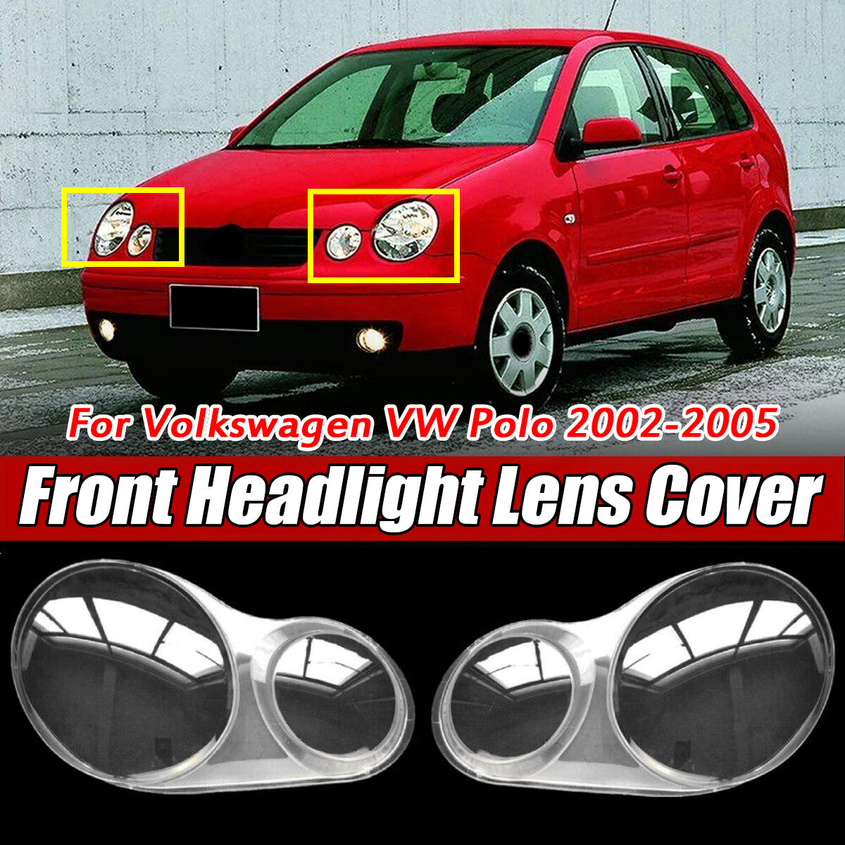 A pair of headlight lens covers suitable for Volkswagen Polo 9N 2001, 2002, 2003, 2004, 2005