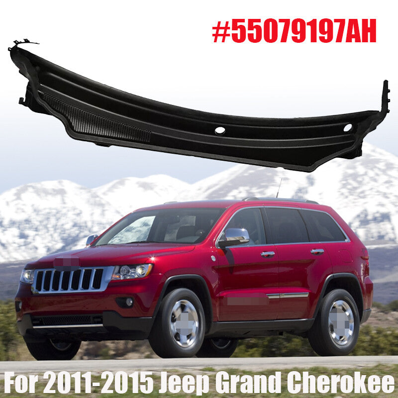 55079197AH For 2011-2015 for Jeep Grand Cherokee Cowl Panel Upper n