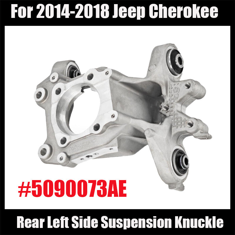 5090073AE For 2014-2018 for Jeep Cherokee Rear Left Side Suspension Knuckle n