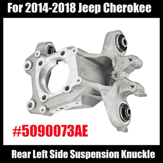 5090073AE For 2014-2018 for Jeep Cherokee Rear Left Side Suspension Knuckle n
